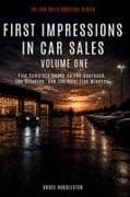 FIRST IMPRESSIONS IN CAR SALES Volume One