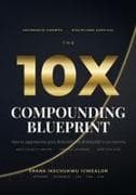 The 10X Compounding Blueprint