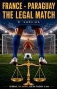 FRANCE - PARAGUAY , THE LEGAL MATCH