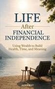 Life After Financial Independence