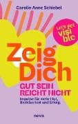 ZEIG DICH, gut sein reicht nicht