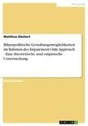 Bilanzpolitische Gestaltungsmöglichkeiten im Rahmen des Impairment Only Approach - Eine theoretische und empirische Untersuchung