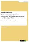 Gefahr einer Immobilienblase in Deutschland. Die Überinvestitionstheorie nach Ludwig von Mises