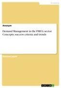 Demand Management in the FMCG sector. Concepts, success criteria and trends