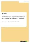 Der Einfluss von impliziter Volatilität auf die Prognose der realisierten Volatilität