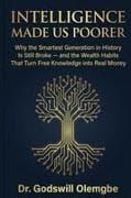 Intelligence Made Us Poorer