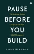 Pause Before You Build