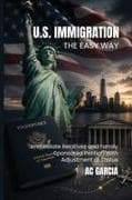 U.S. Immigration The Easy Way