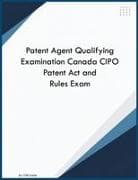 Patent Agent Qualifying Examination Canada CIPO Patent Act and Rules Exam