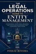 LEGAL OPERATIONS GUIDE TO ENTITY MANAGEMENT