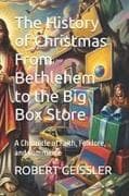 The History of Christmas From Bethlehem to the Big Box Store