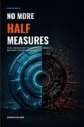 No More Half Measures