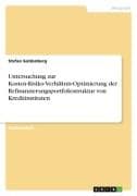 Untersuchung zur Kosten-Risiko-Verhältnis-Optimierung der Refinanzierungsportfoliostruktur von Kreditinstituten