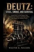 DEUTZ Steel, Smoke, and Survival