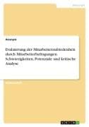 Evaluierung der Mitarbeiterzufriedenheit durch Mitarbeiterbefragungen. Schwierigkeiten, Potenziale und kritische Analyse