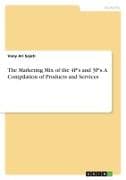 The Marketing Mix of the 4P's and 3P's. A Compilation of Products and Services