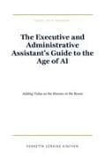 The Executive and Administrative Assistant's Guide to the Age of AI