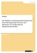 Der Einfluss von Motivationskonzepten auf den Führungserfolg. Theorien und Methoden zur Steigerung der Mitarbeitermotivation