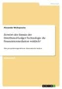 Zerstört der Einsatz der Distributed-Ledger-Technologie die Finanzintermediation wirklich?