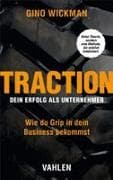 Traction - Dein Erfolg als Unternehmer