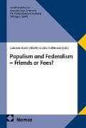 Populism and Federalism - Friends or Foes?