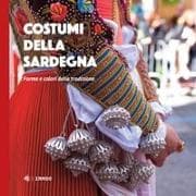 Costumi della Sardegna. Forme e colori della tradizione