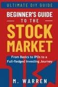 The Ultimate Beginner's Guide to the Stock Market