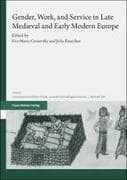 Gender, Work, and Service in Late Medieval and Early Modern Europe