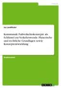 Kommunale Fußverkehrskonzepte als Schlüssel zur Verkehrswende. Planerische und rechtliche Grundlagen sowie Konzeptentwicklung