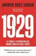 1929. La storia e i retroscena del grande crollo di Wall Street