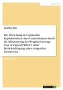 Die Erreichung der optimalen Kapitalstruktur eines Unternehmens durch die Minimierung des Weighted Average Cost of Capital (WACC) unter Berücksichtigung eines steigenden Zinsniveaus