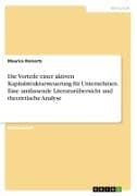 Die Vorteile einer aktiven Kapitalstruktursteuerung für Unternehmen. Eine umfassende Literaturübersicht und theoretische Analyse
