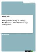 Strategieentwicklung im Change. Erfolgreiches Umsetzen von Change Management