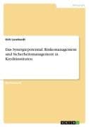 Das Synergiepotential. Risikomanagement und Sicherheitsmanagement in Kreditinstituten