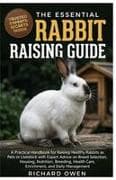 THE ESSENTIAL RABBIT RAISING GUIDE