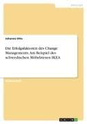 Die Erfolgsfaktoren des Change Managements. Am Beispiel des schwedischen Möbelriesen IKEA