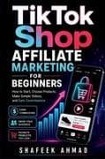 TikTok Shop Affiliate Marketing for Beginners