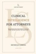 Clinical Intelligence for Attorneys