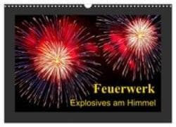 Feuerwerk - Explosives am Himmel (Wandkalender 2027 DIN A3 quer), CALVENDO Monatskalender