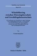 Whistleblowing zwischen Hinweisgeberschutz und Geschäftsgeheimnisschutz