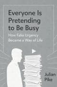 Everyone Is Pretending to Be Busy