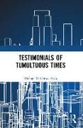 Testimonials of Tumultuous Times