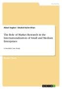 The Role of Market Research in the Internationalization of Small and Medium Enterprises