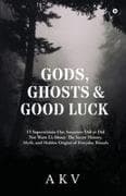 Gods, Ghosts and Good Luck