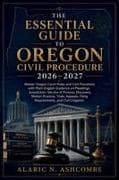 The Essential Guide to Oregon Civil Procedure 2026-2027