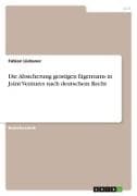 Die Absicherung geistigen Eigentums in Joint Ventures nach deutschem Recht