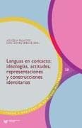 Lenguas en contacto : ideologías, actitudes, representaciones y construcciones identitarias
