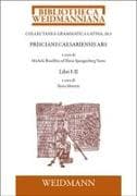 Prisciani Caesariensis Ars. LIBRI I-II