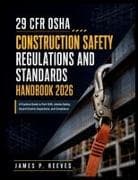 29 Cfr Osha Construction Safety Regulations And Standards Handbook 2026
