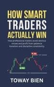How Smart Traders Actually Win